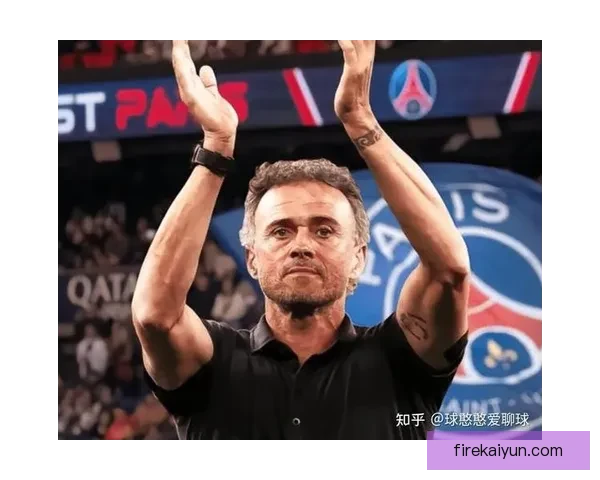 恩里克球队打法总结：表现稳健的战术体系带来稳定效果