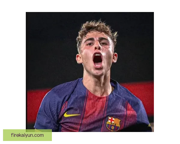 费尔明在巴萨表现稳定，持续提升引发关注